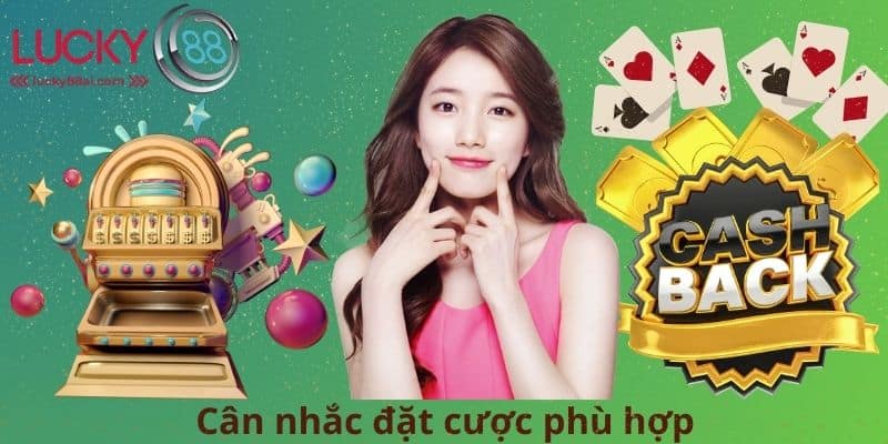Cân nhắc đặt cược phù hợp