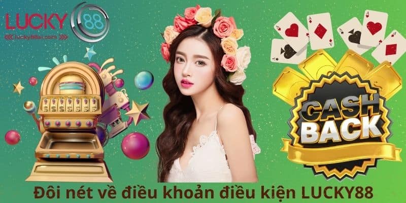Đôi nét về điều khoản điều kiện LUCKY88
