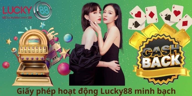 Giấy phép hoạt động Lucky88 minh bạch
