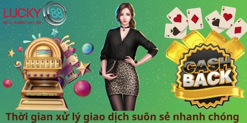 Câu hỏi thường gặp Lucky88 liên quan đến thời gian xử lý giao dịch